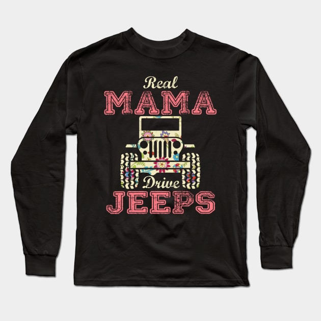 Real Mama Drive Jeeps Cute Flower Jeep Floral Jeeps Women/Kid Jeep Lover Jeep Girl Long Sleeve T-Shirt by Nancie